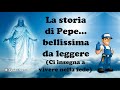 La storia di Pepe...bellissima da leggere (ci insegna a vivere nella fede)