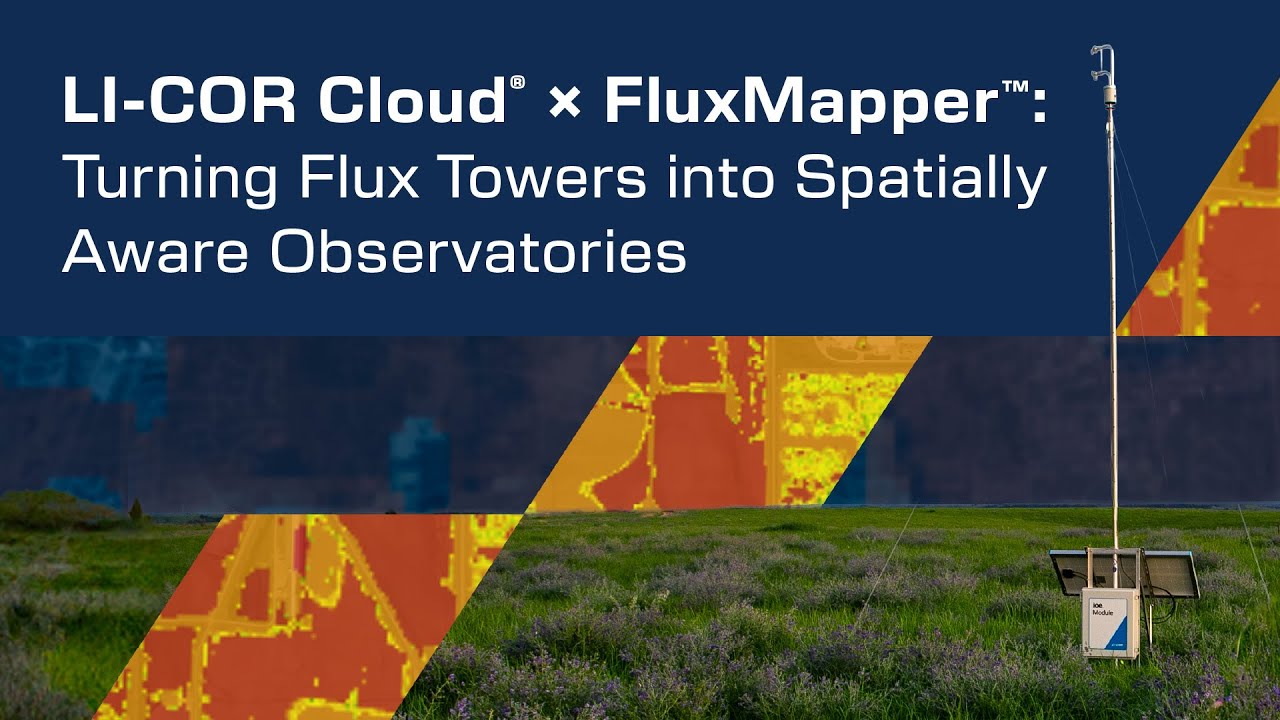 LI-COR Cloud® × FluxMapper™: Превращение измерительных вышек для определения потока данных в прос...
