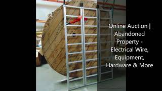 Online Auction | Abandoned Property Electrical Wire, Equipment, Hardware & More