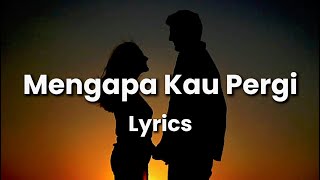 Playlist Lagu Galau Terbaru 2026  Mengapa Kau Pergi Meninggalkan Semua Kenangan Kita