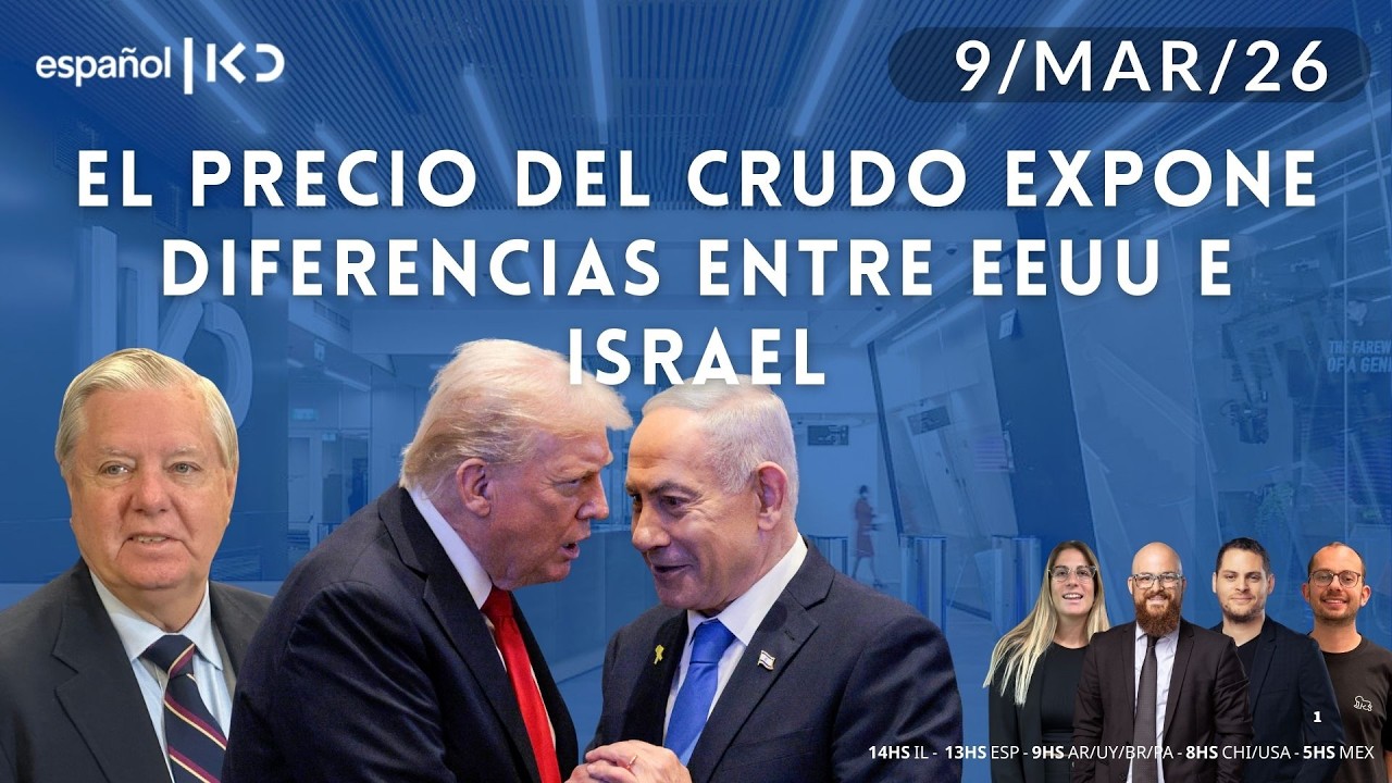 9-3 | Kan en Español | EL PRECIO DEL CRUDO EXPONE DIFERENCIAS ENTRE ESTADOS UNIDOS E ISRAEL