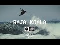 Baja koala  salty crew presents whos who  fingerflips and shuvits in ensenada