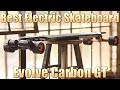 "The best electric skateboard 2019.  The Evolve Carbon GT"