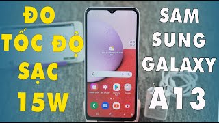 Sam Sung Galaxy A13. Đo Tốc Độ Sạc Nhanh 15W. Cực Bất Ngờ Với Thời Gian Sạc!!! screenshot 3