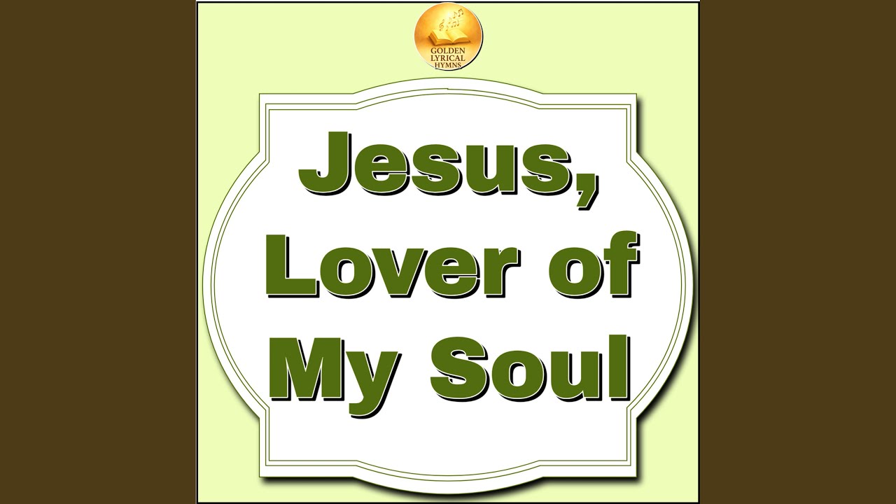 Jesus, Lover of My Soul