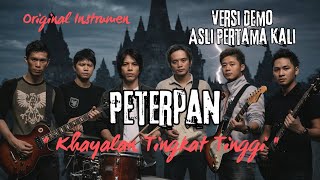 Peterpan  Khayalan Tingkat Tinggi Versi Asli Demo hq Mixing Pertama Sebelum Diproduksi Dipasaran