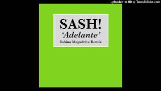 Sash! – Adelante (Bobina Megadrive Remix)