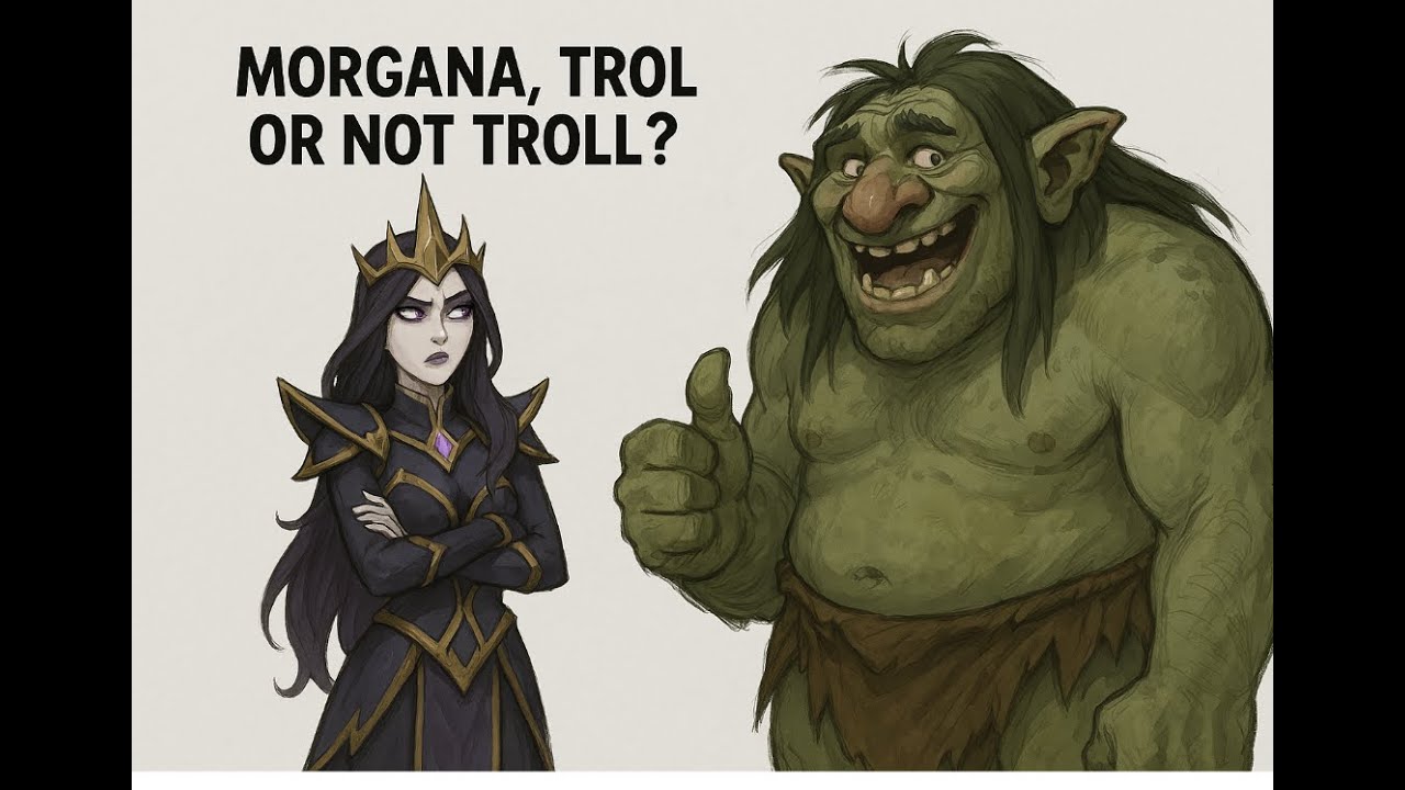 Morgana troll or not troll