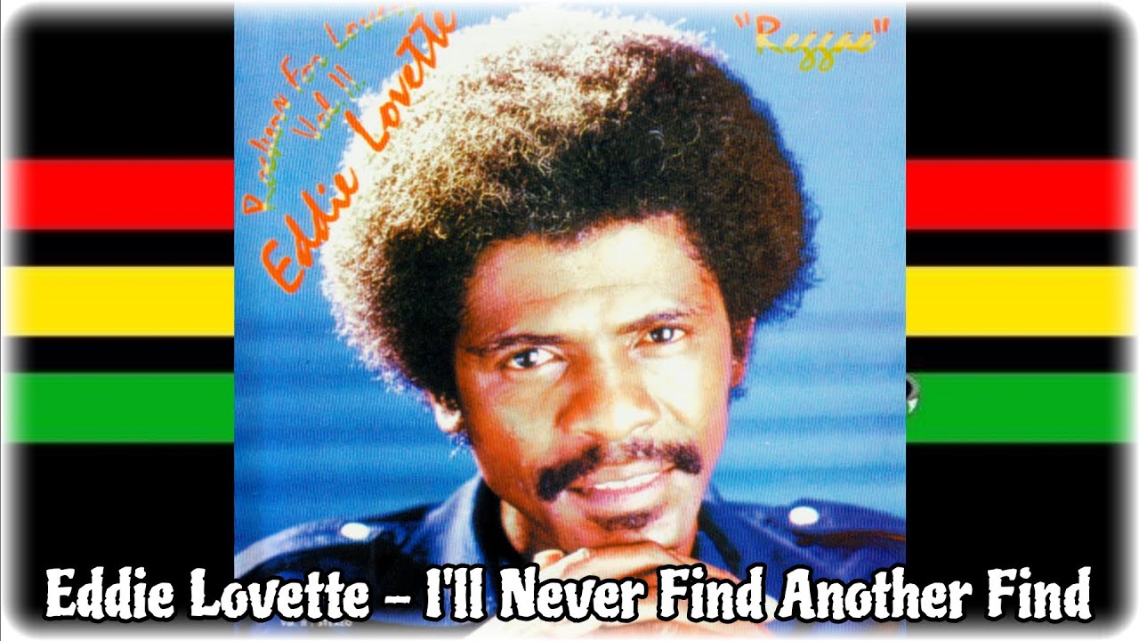 Eddie Lovette - I'll Never Find Another Find ( Reggae Legendado