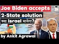 Israel Palestine Conflict - President Biden reiterates support for Two State Solution