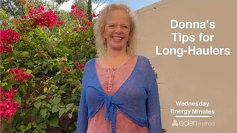 Tips for Long Haul with Donna Eden