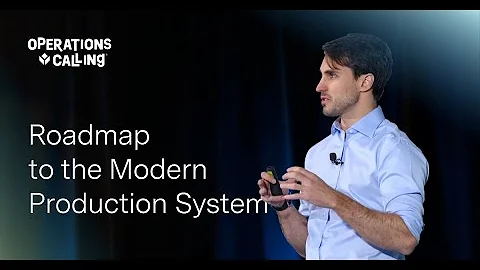 Roadmap to the Modern Production System | Operations Calling 2025