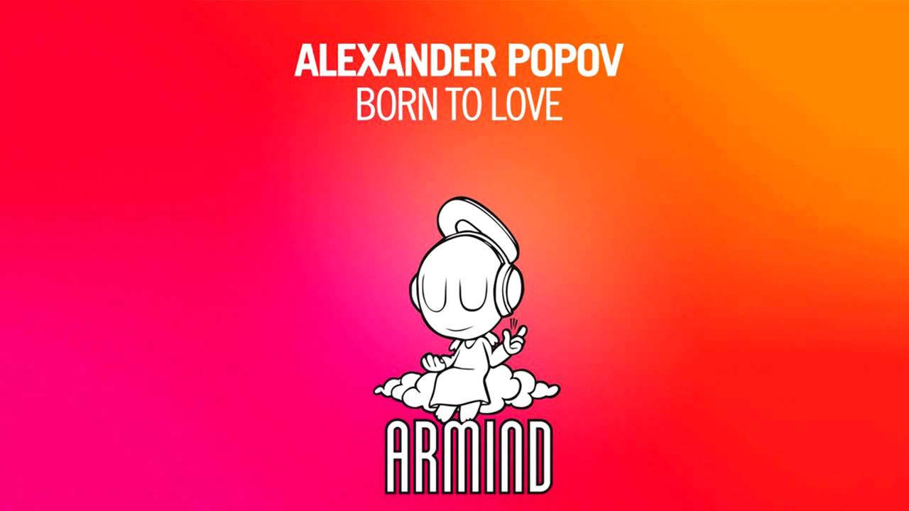 Alexander Popov Born To Love