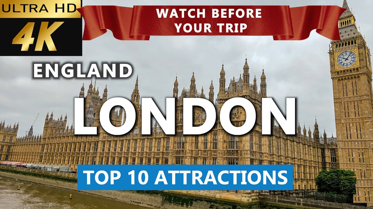 [4K] London's Top 10 Must-See Attractions
