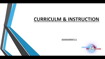 Scop and needs of curriculum - curriculum and instruction - pedagogy - assigmnt 1- faizaish khan
