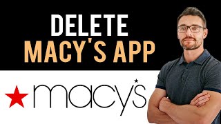 ✅how to uninstall macy's app and cancel account (full guide)