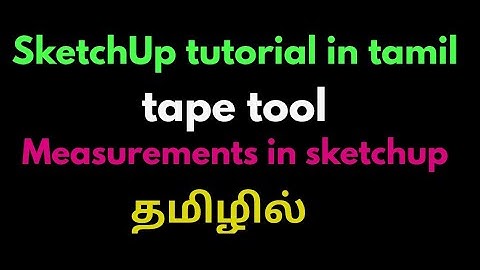 Sketchup tutorial in tamil- Tape tool-Civil tamil