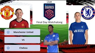 Live FA WSL Final Day Watchalong: Man Utd 0-6 Chelsea | Chelsea Are the FA WSL Champions again 🏆🥇👏