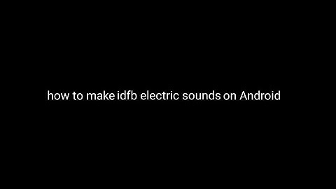 How to make idfb electric sound on Android
