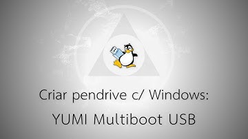 Criar Pendrive Bootável com Windows/Linux -  Instalar YUMI Multiboot [Windows]