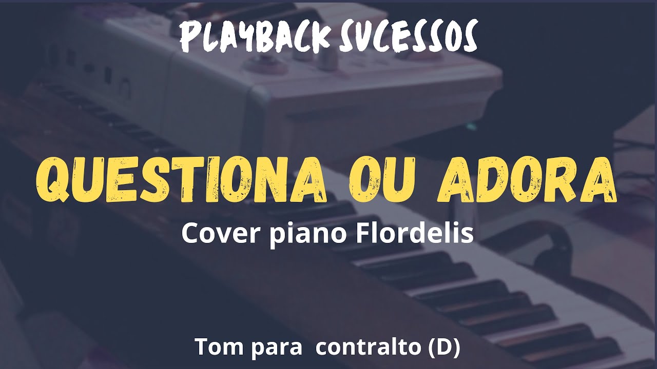 Questiona ou Adora | Playback Tom Para Contralto (D)