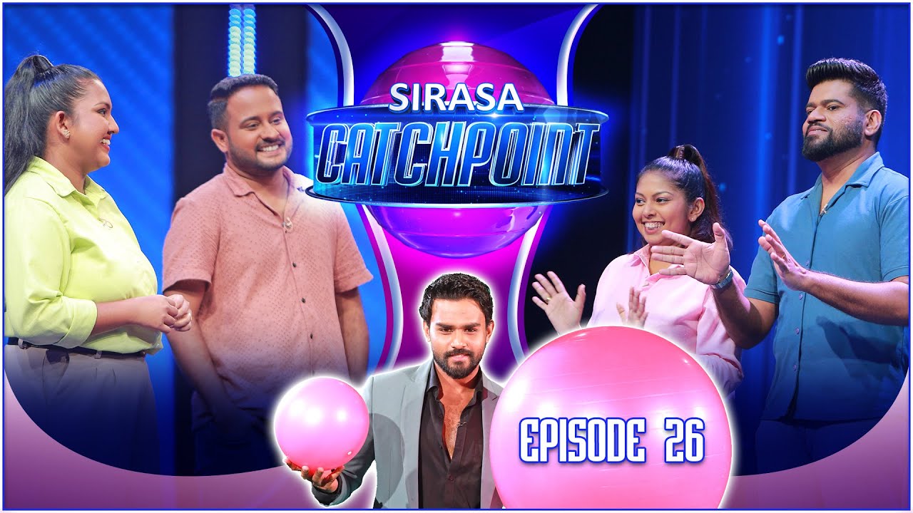 Sirasa Catchpoint Season I | Episode 26 | Erandi & Praveen | Sachindra & Osada