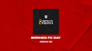 Conan DX - Borneo FC Day
