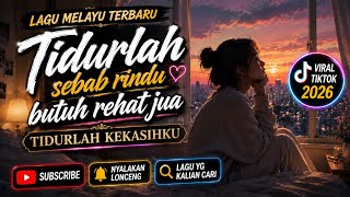 Tidurlah Kekasihku - Tidurlah Sebab Rindu Butuh Rehat Jua | Lagu Malaysia Viral TikTok Terbaru 2026