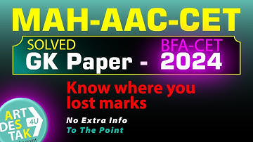 Solved GK Paper 2024 BFA CET Entrance Exam | MAH AAC CET Result Check Marks