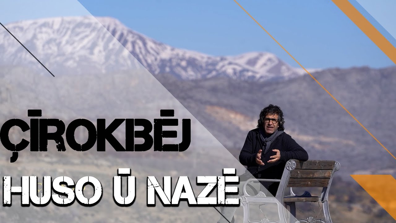 ÇÎROKBÊJ - HUSO Û NAZÊ