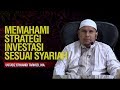 Memahami Strategi Investasi sesuai Syariah - Ustadz Erwandi Tarmizi, MA