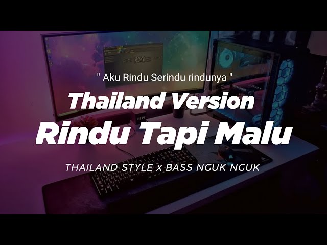 DJ RINDU TAPI MALU THAILAND STYLE x BASS NGUK NGUK  AKU RINDU SERINDU RINDUNYA  CUT RANI class=