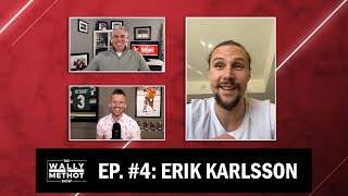 #4 - The Wally and Methot Show - Erik Karlsson and Jim Watson