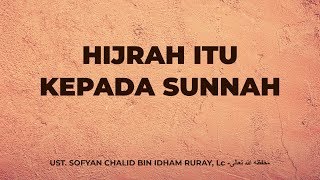 HIjrah itu Kepada Sunnah