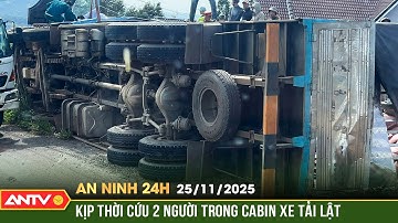 An ninh 24h ngày 25/11: Kịp thời giải cứu 2 người mắc kẹt trong xe tải bị lật trên đèo Phú Sơn