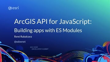 ArcGIS API for JavaScript: Building Apps with ES Modules