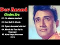 Best songs | Dev Anand best songs | Golden Era | Hit songs | Dev Anand/Rajesh Khanna