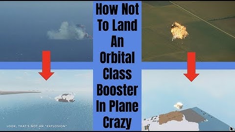 Plane Crazy How NOT to land an orbital class booster