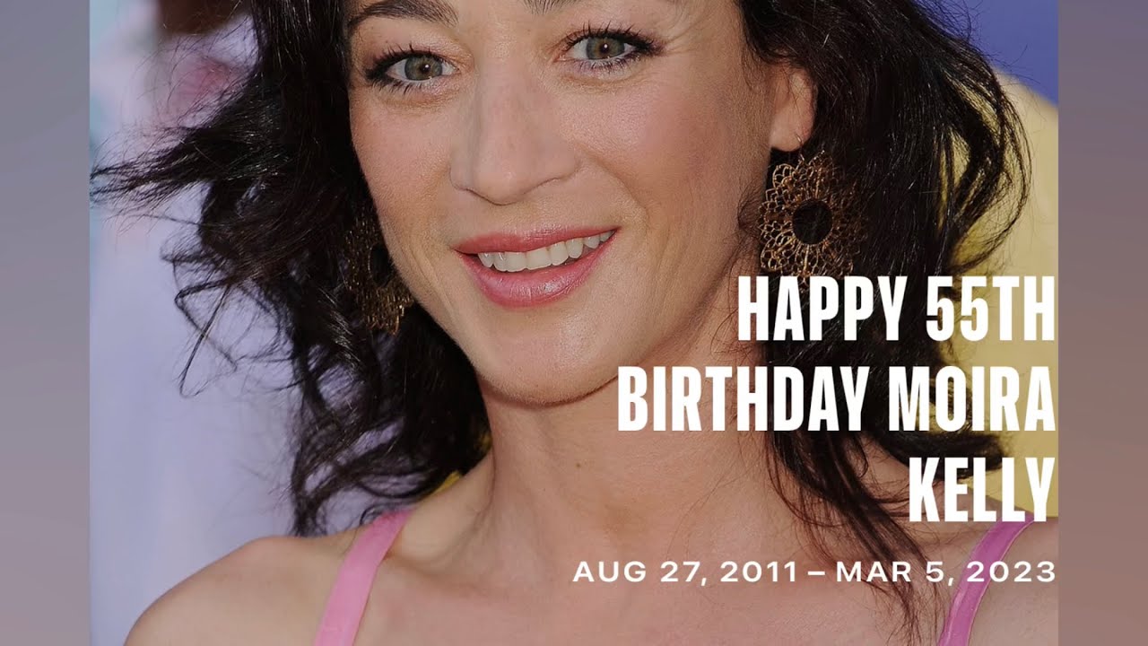happy-55th-birthday-moria-kelly-youtube