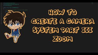 How to make a Camera System  in Unity  Part III/III Zoom