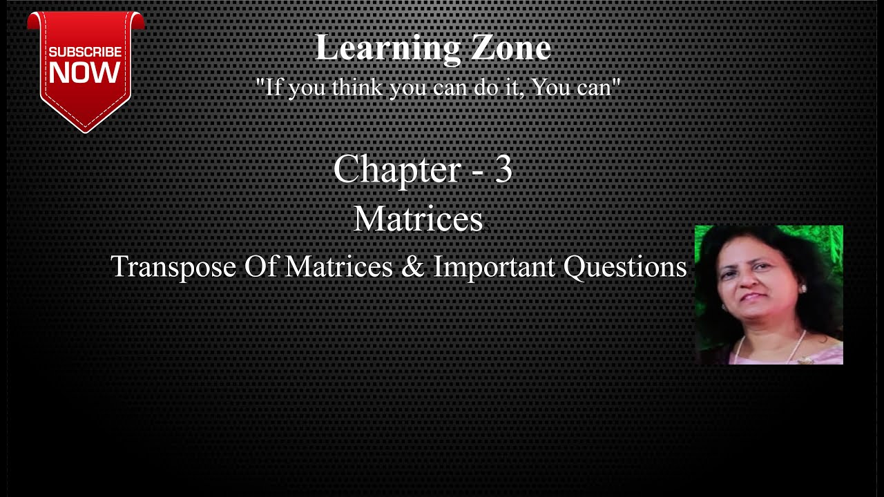 Transpose of Matrices & Important Q | Ch 3 Matrices Part 6 & 7 | CBSE ...