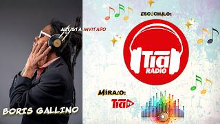 RADIO TÍA PRESENTA  A  BORIS GALLINO
