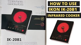 How to use IKON IK 20B1 infrared cooker induction cooker | unboxing ikon electric cooker.
