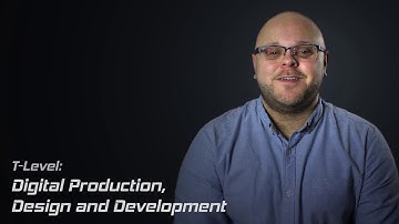 Digital Production, Design and Development T-Level
