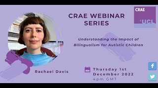 Understanding the impact of bilingualism for autistic children - Rachael Davis (1-Dec-22)
