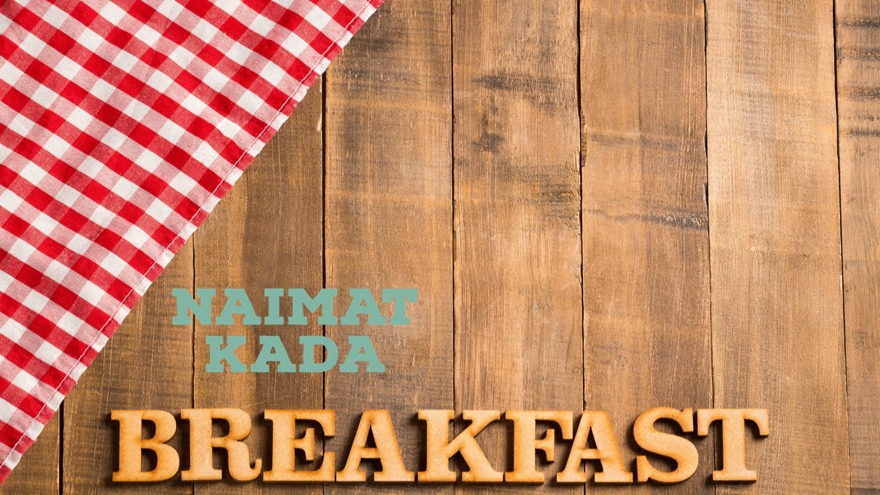 Breakfast at naimat Kada Quetta | weather demands | kids activities