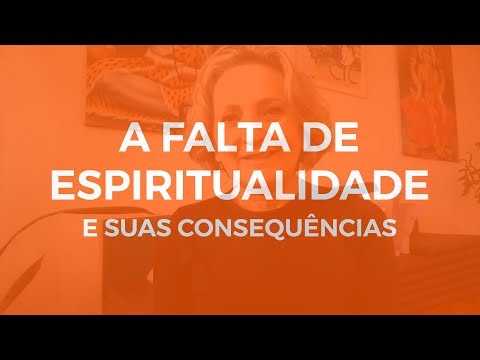 Vídeo: O Que é Falta De Espiritualidade