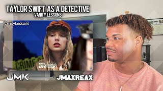 Taylor Swift as a Detective - Vanity Lessons | REACTION