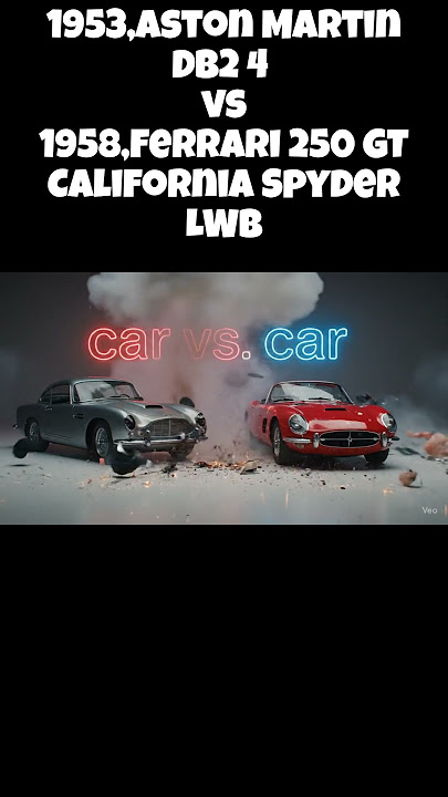 1953,Aston Martin DB2 4 vs 1958,Ferrari 250 GT California Spyder LWB #veo3 #google #ai #ia #carvscar