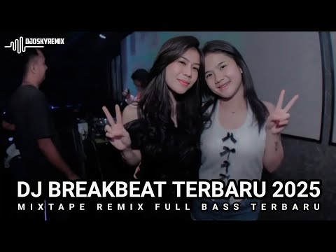 Dj Breakbeat Full Bass Terbaru 2025 || mixtape remix full bass terbaru || Dj Osky Remix